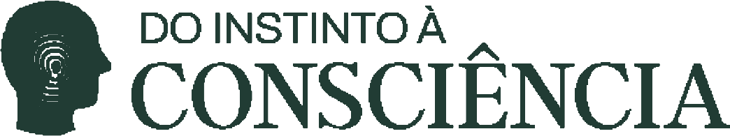 Do Instinto à Consciência